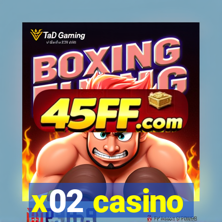 x02 casino